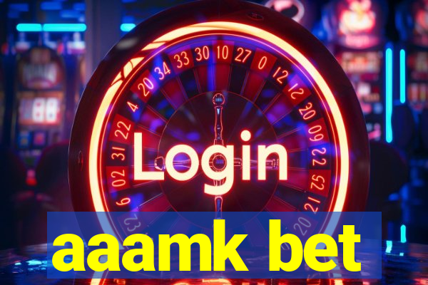 aaamk bet